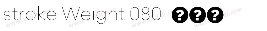 stroke Weight 080字体转换 stroke Weight 080字体转换